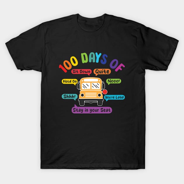 Funny 100 Days of School Bus Driver 100th day of school T-Shirt by RiseInspired